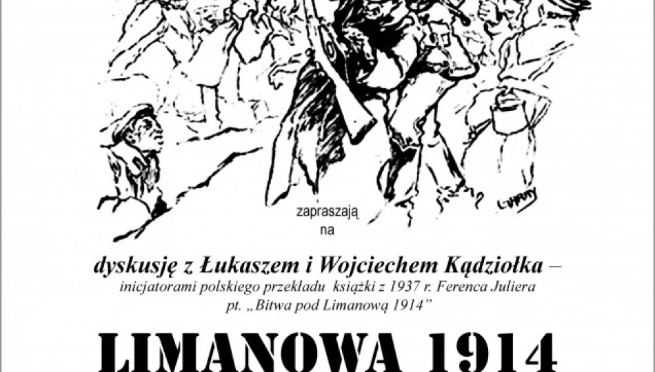 Dyskusja 'LIMANOWA 1914 - WĘGIERSKIE ZWYCIĘSTWO PRZEBUDZENIE WIEDZY ...' - zdjęcie 1