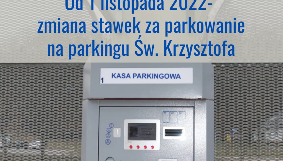 Od 1 listopada zmiana stawek opłat za parkowanie na parkingu Św. Krzysztofa - zdjęcie 1