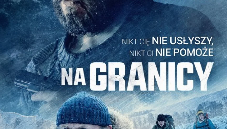 „Na granicy” od 11 marca w kinie Klaps - zdjęcie 1