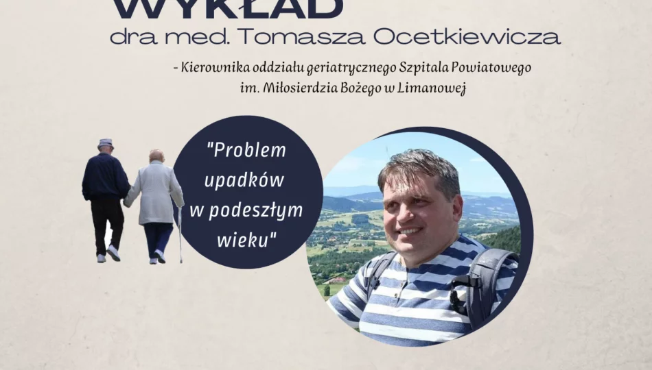 Zaproszenie na wykład pt. „problem upadków w podeszłym wieku” w Pisarzowej - zdjęcie 1