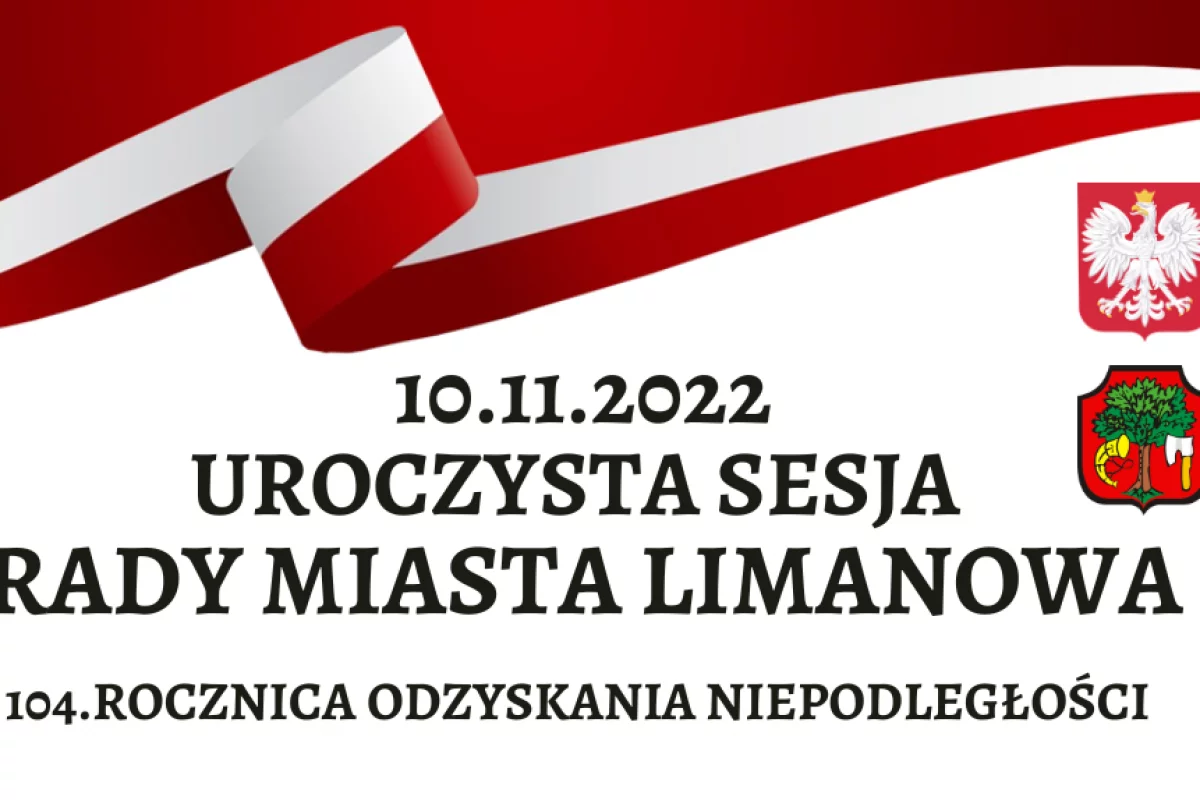 Uroczysta sesja Rady Miasta Limanowa z okazji 104. rocznicy Odzyskania przez Polskę Niepodległości