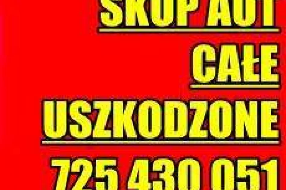 TEL.-725-430-051_SKUP AUT_KAŻDE_>AUTO_SKUP_Samochodów Nie MARUDZIMY_PŁACIMY_NAJWIĘCEJ_! GOTÓWKA - zdjęcie 6