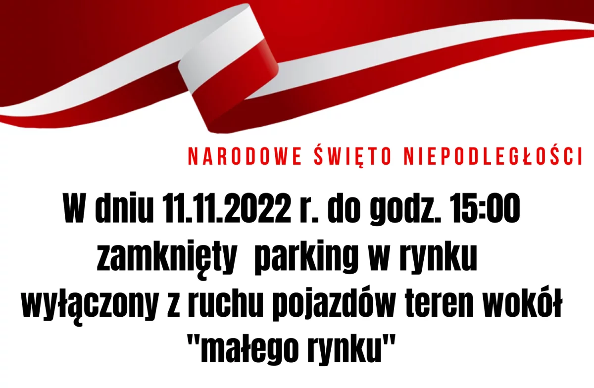  11 listopada do godz. 15:00 zamknięty parking w rynku i wyłączony z ruchu teren wokół „małego rynku”