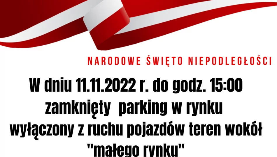  11 listopada do godz. 15:00 zamknięty parking w rynku i wyłączony z ruchu teren wokół „małego rynku” - zdjęcie 1