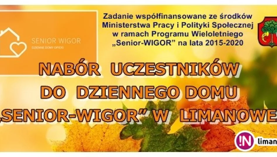 Do piatku trwa nabór uczestników do Dziennego Domu „SENIOR-WIGOR” w Limanowej - zdjęcie 1