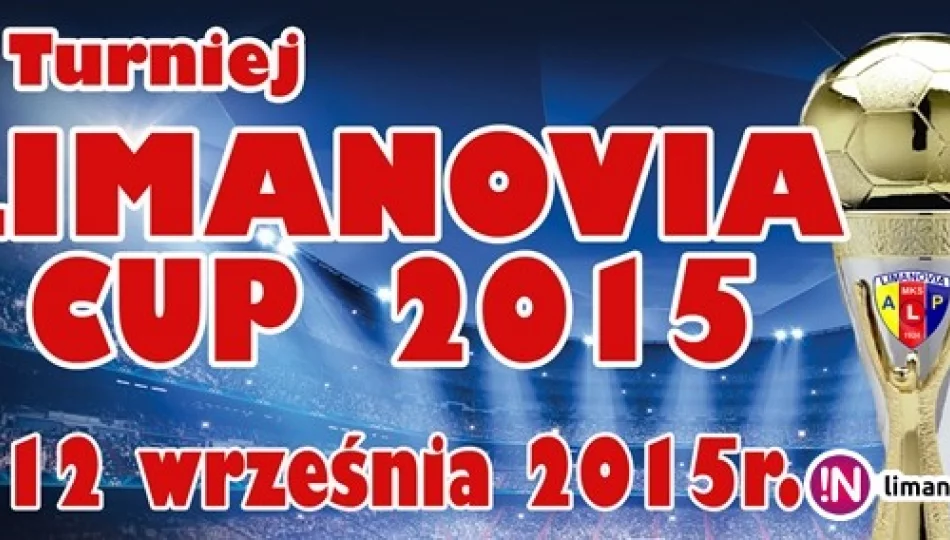 „LIMANOVIA ŻAK CUP 2015” o Puchar Burmistrza Miasta Limanowa - zdjęcie 1
