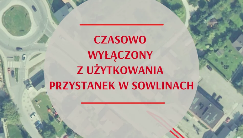 Przystanek autobusowy przy ul. Piłsudskiego w Sowlinach czasowo wyłączony z użytkowania - zdjęcie 1