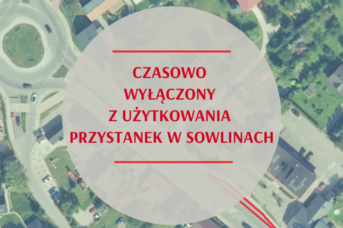 Przystanek autobusowy przy ul. Piłsudskiego w Sowlinach czasowo wyłączony z użytkowania