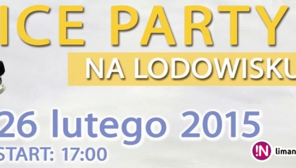 Zapraszamy na ICE PARTY na lodowisku! - zdjęcie 1