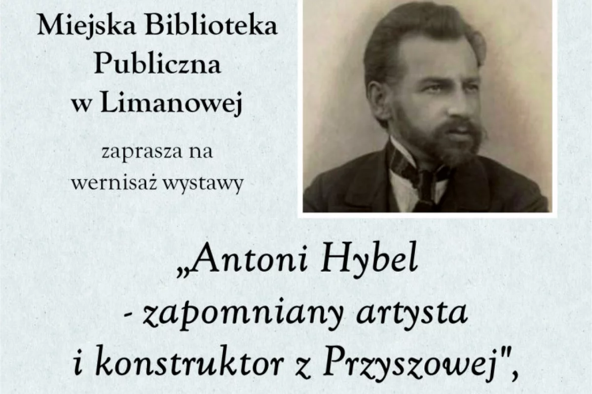 Zapomniany artysta i konstruktor z Przyszowej – Antoni Hybel – wernisaż w Miejskiej Galerii Sztuki