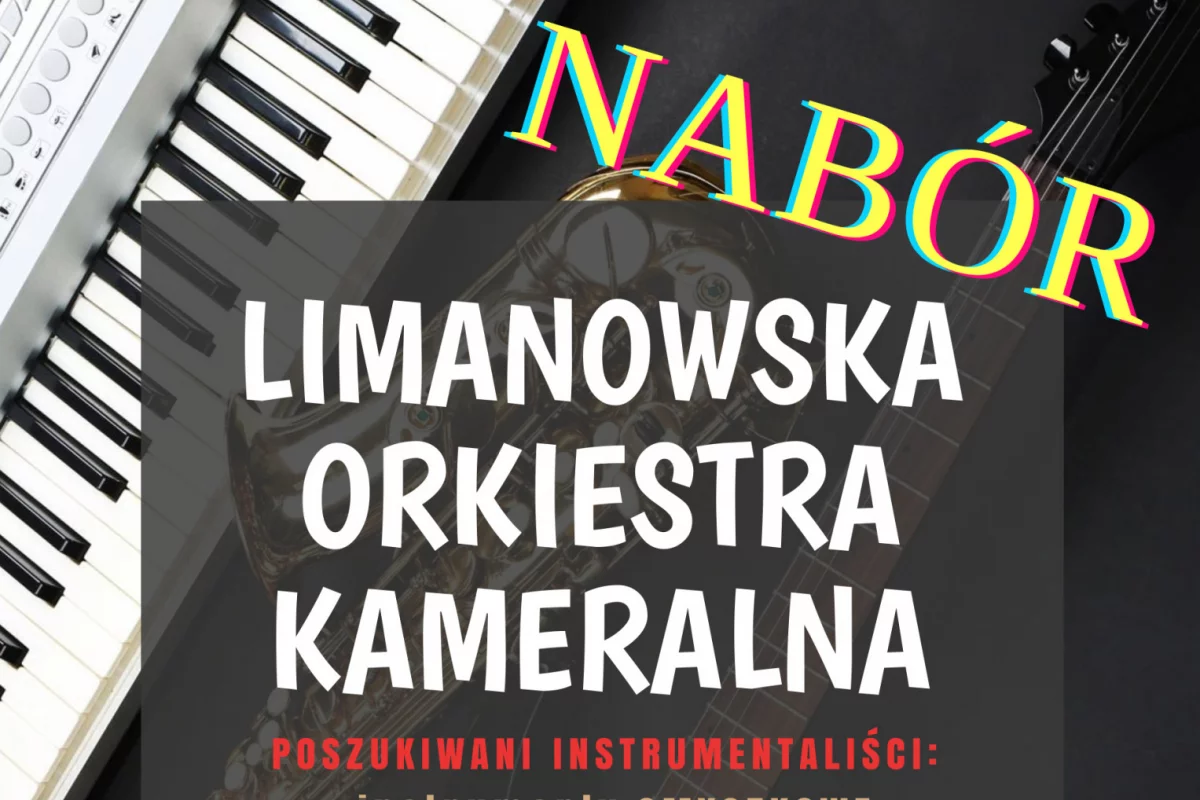  Dołącz do Limanowskiej Orkiestry Kameralnej! NABÓR trwa