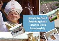 Brońmy Św. Jana Pawła II Papieża Naszego Rodaka oraz wartości Kościoła-felieton Janiny Firlej - zdjęcie główne
