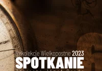 Rekolekcje Wielkopostne pt. "Spotkanie" - odcinek 6 - zdjęcie główne