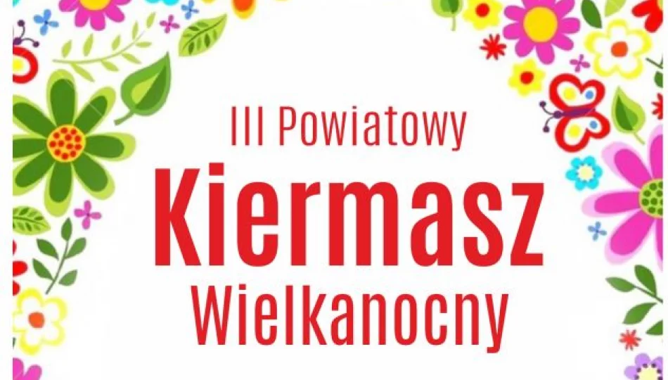 III Powiatowy Kiermasz Wielkanocny - zdjęcie 1