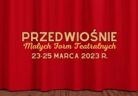 Przedwiośnie Małych Form Teatralnych 2023 - podsumowanie - zdjęcie główne