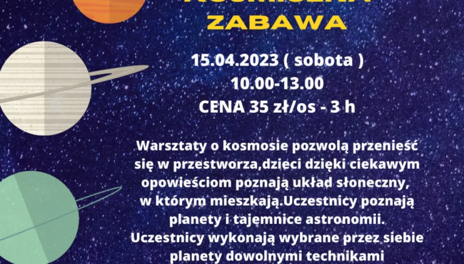 Muzeum zaprasza na warsztaty pn. „Kosmiczna zabawa” - zdjęcie 1