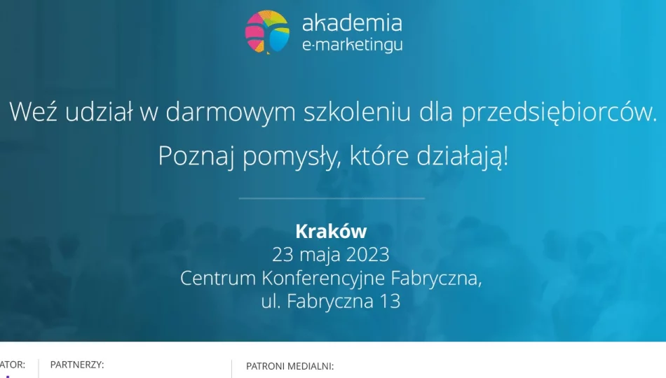 11. edycja Akademii e-marketingu w Krakowie. Przedsiębiorcy wezmą udział w bezpłatnym szkoleniu - zdjęcie 1