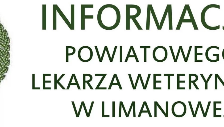 Informacja od Powiatowego Lekarza Weterynarii w Limanowej - zdjęcie 1