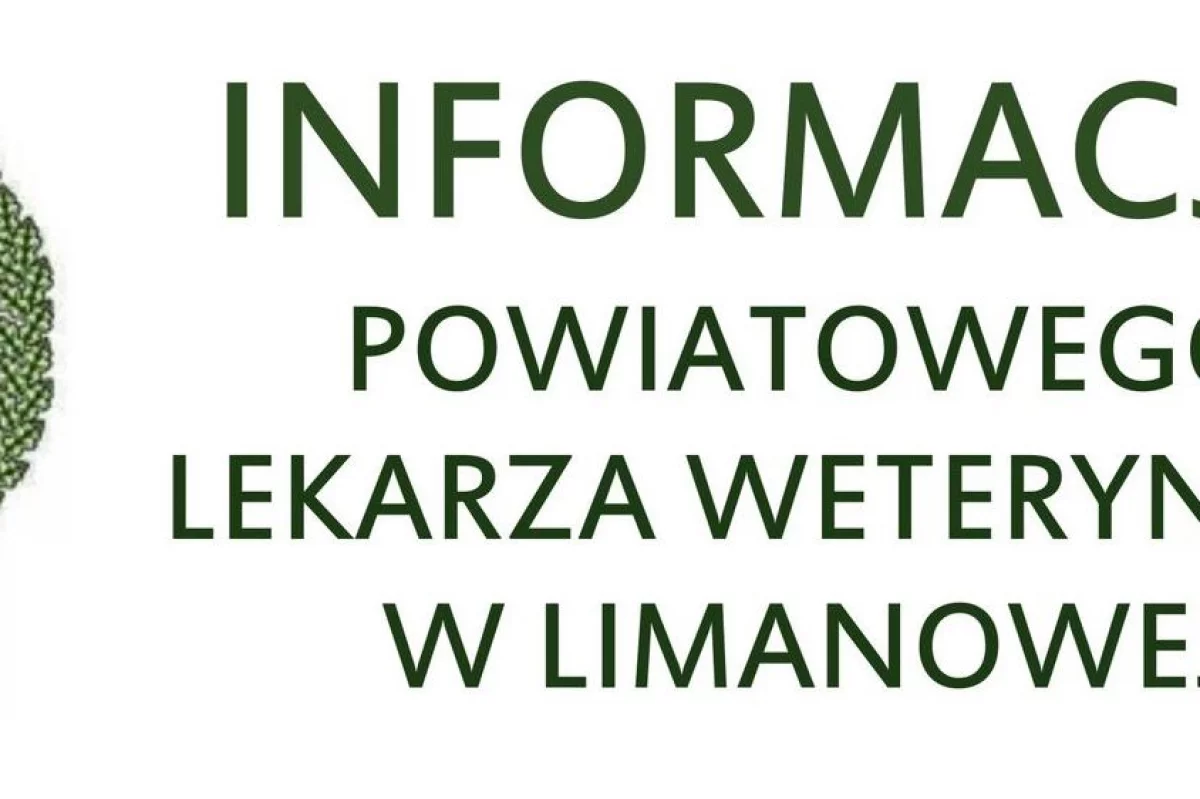 Informacja od Powiatowego Lekarza Weterynarii w Limanowej