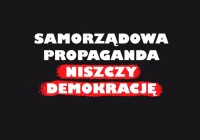 Propagandowe media samorządowe niszczą lokalną demokrację - zdjęcie główne