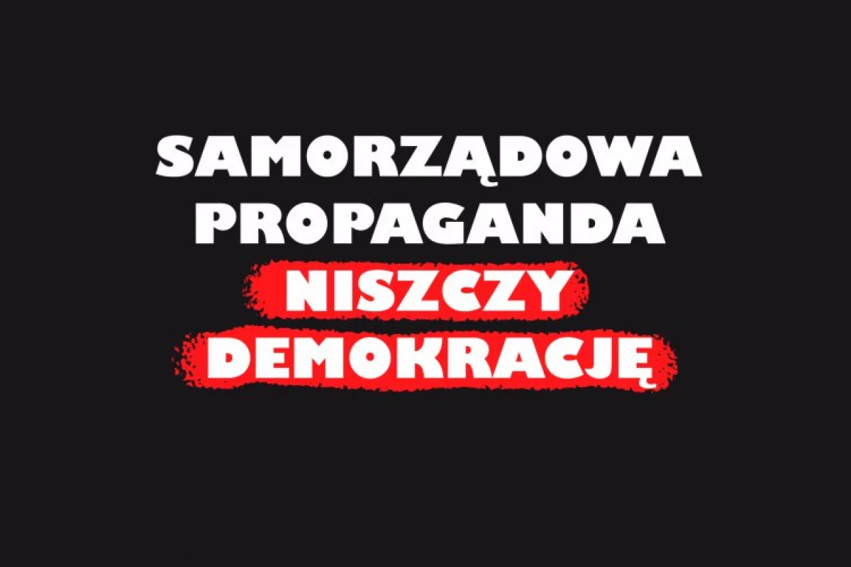 Propagandowe media samorządowe niszczą lokalną demokrację