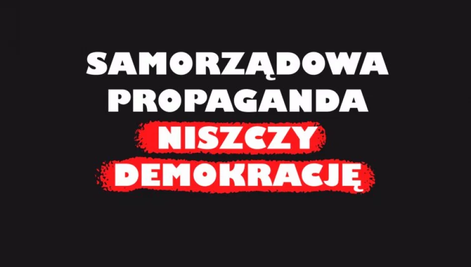 Propagandowe media samorządowe niszczą lokalną demokrację - zdjęcie 1