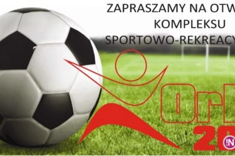 Uroczyste otwarcie 'ORLIKA' - zdjęcie 2