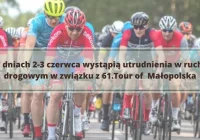 Utrudnienia w Ruchu drogowym w związku z 61 Tour Of Małopolska - zdjęcie główne