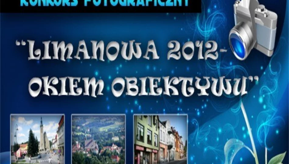 Konkurs fotograficzny 'Limanowa 2012 - OKIEM OBIEKTYWU' - zdjęcie 1
