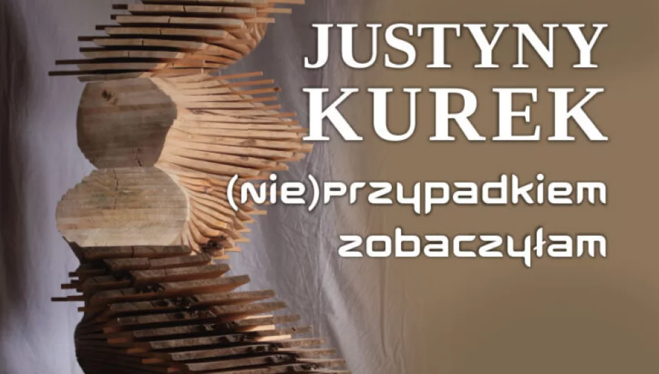 Wernisaż wystawy Justyny Kurek pt.,,(Nie)Przypadkiem zobaczyłam’’ w Miejskiej Galerii Sztuki - zdjęcie 1