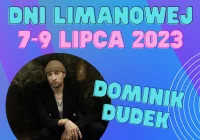 DNI LIMANOWEJ 2023 – DOMINIK DUDEK GWIAZDĄ PIĄTKOWEGO WIECZORU! - zdjęcie główne