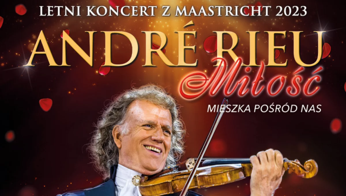  "André Rieu. Miłość mieszka pośród nas" - nowy, letni koncert z Maastricht 2023 w sierpniu i wrześniu w kinie Klaps
