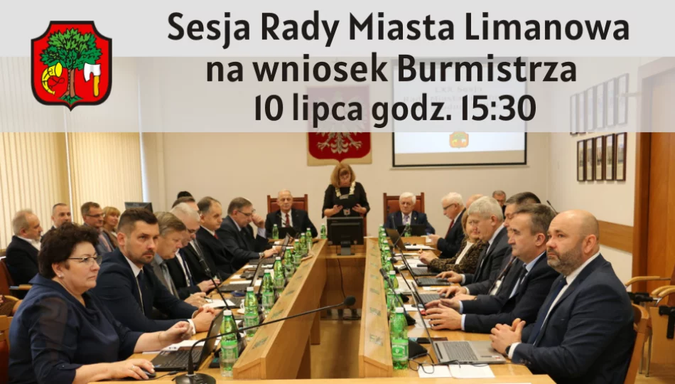 Sesja Rady Miasta na wniosek Burmistrza Miasta Limanowa – 10 lipca godz. 15:30 - zdjęcie 1