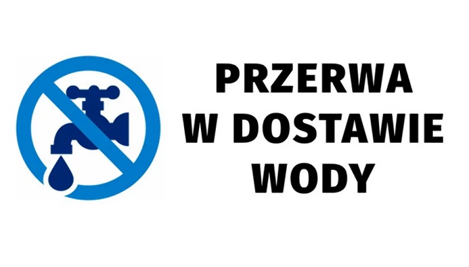 10 sierpnia – przerwa w dostawie wody dla części odbiorców z osiedla Zielone, ul. Kamiennej, ul. Bednarzy, ul. Zarębki (część dolna) - zdjęcie 1