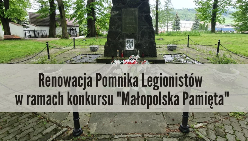 Renowacja Pomnika Legionistów w ramach konkursu „Małopolska Pamięta 2023” - zdjęcie 1