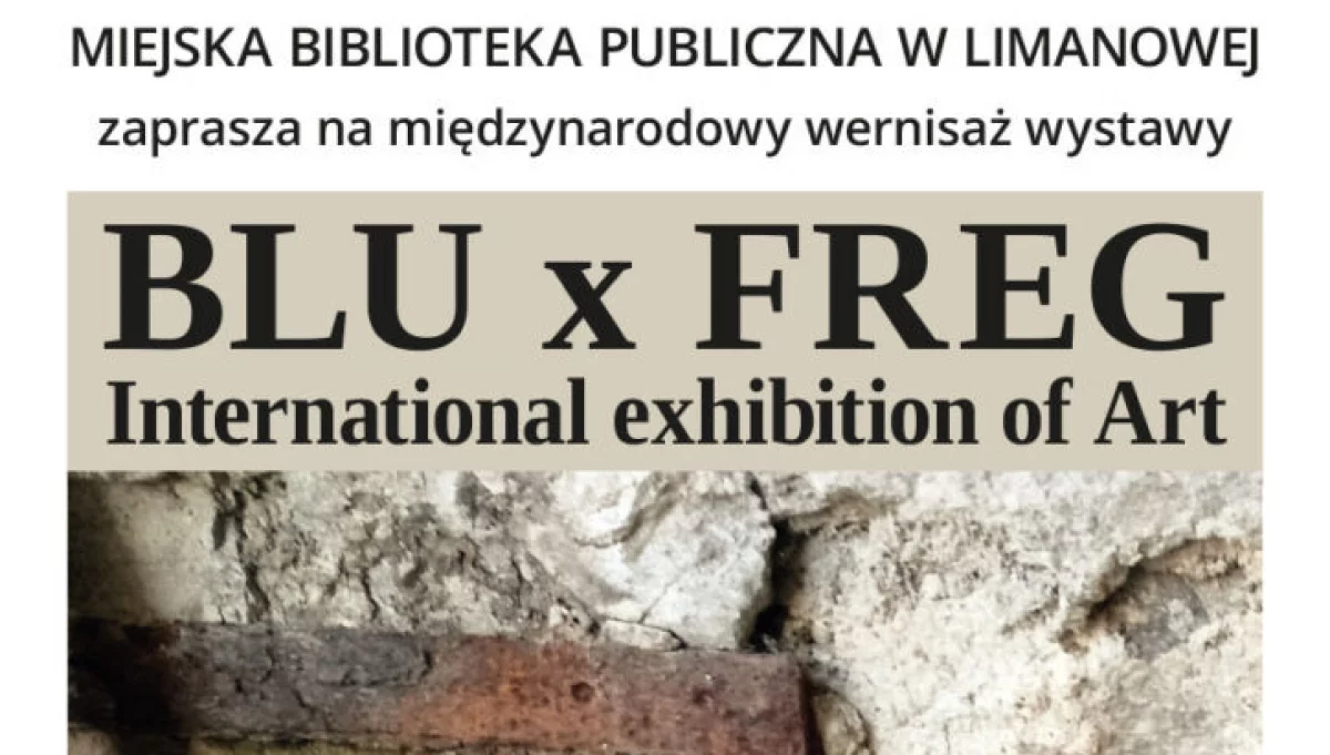 Wernisaż „BLU x FREG International exhibition of Art“ 31 sierpnia w Miejskiej Galerii Sztuki