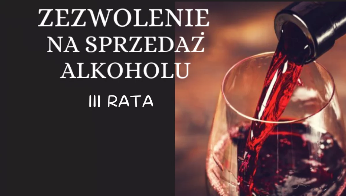 Opłata za korzystanie z zezwoleń na sprzedaż napojów alkoholowych - 3 RATA