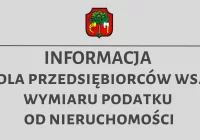 Informacja dla przedsiębiorców dot. wymiaru podatku od nieruchomości - zdjęcie główne