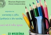 Warsztaty z cyklu eko w Muzeum Regionalnym Ziemi Limanowskiej - zdjęcie główne