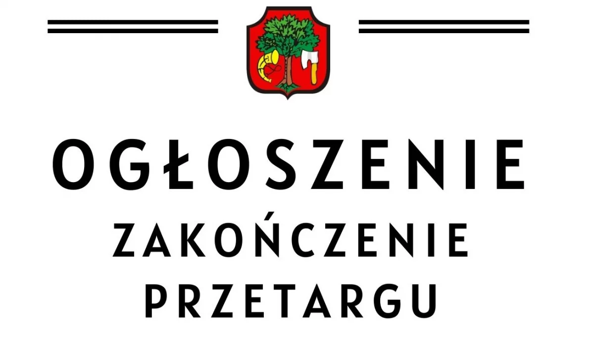 Ogłoszenie o zakończeniu przetargu