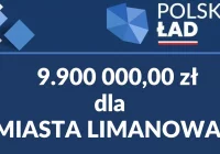 Blisko 10 milionów złotych dla Miasta Limanowa w ramach Funduszu Polski Ład - zdjęcie główne