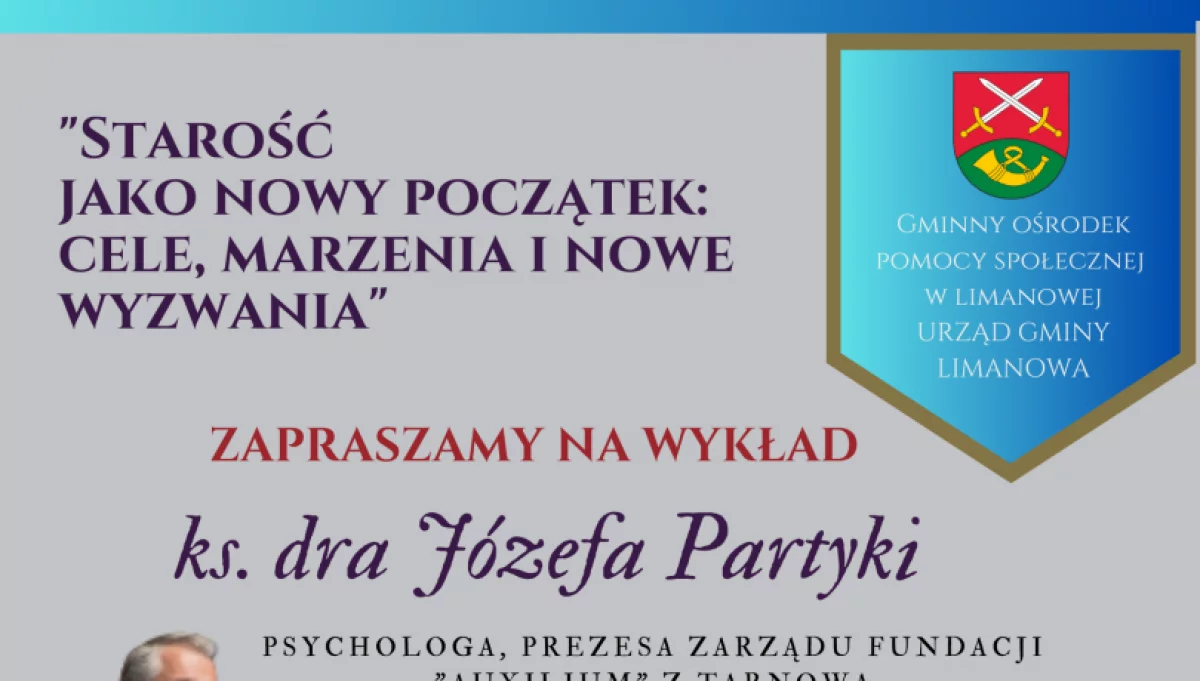 Wykład ks. Józefa Partyki pn. "Starość jako nowy początek: cele,marzenia i nowe wyzwania"