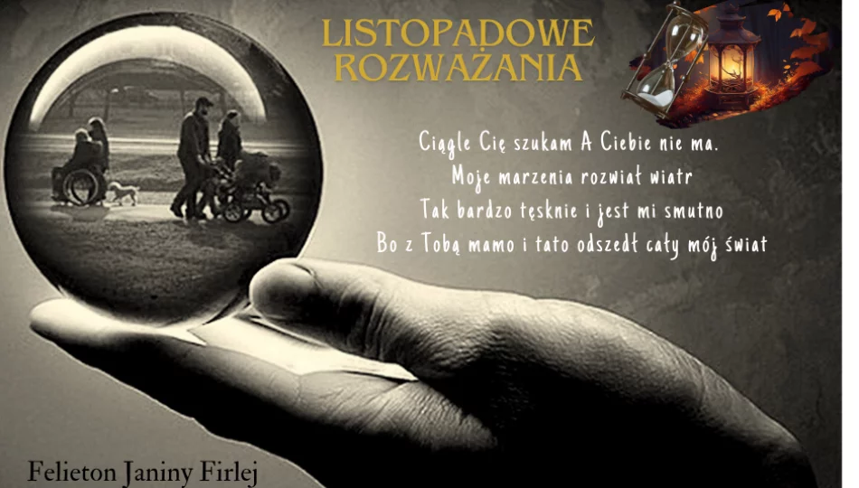 LISTOPADOWE ROZWAŻANIA- felieton Janiny Firlej - zdjęcie 1