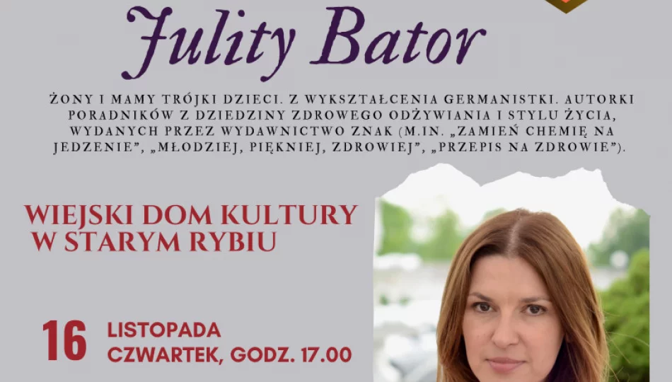 Zapraszamy do Męciny i Starego Rybia na wykład Julity Bator - zdjęcie 1
