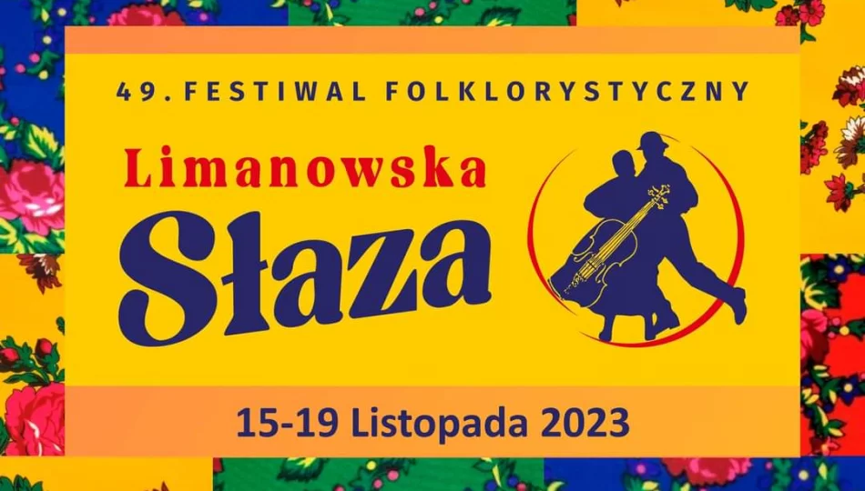 Już jutro startuje wielkie święto folkloru! Zapraszamy na 49. LIMANOWSKĄ SŁAZĘ - zdjęcie 1