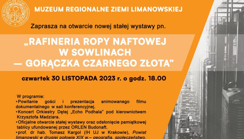 ,,RAFINERIA ROPY NAFTOWEJ W SOWLINACH – GORĄCZKA CZARNEGO ZŁOTA”- zaproszenie na otwarcie stałej wystawy w Muzeum - zdjęcie 1