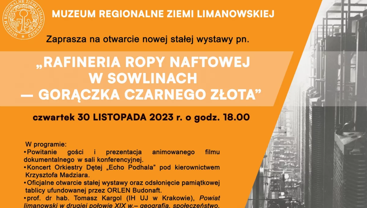 ,,RAFINERIA ROPY NAFTOWEJ W SOWLINACH – GORĄCZKA CZARNEGO ZŁOTA”- zaproszenie na otwarcie stałej wystawy w Muzeum