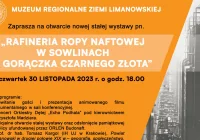 ,,RAFINERIA ROPY NAFTOWEJ W SOWLINACH – GORĄCZKA CZARNEGO ZŁOTA”- zaproszenie na otwarcie stałej wystawy w Muzeum - zdjęcie główne
