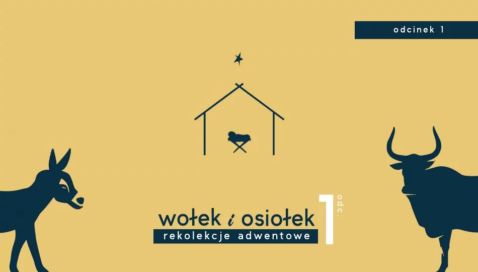 Rekolekcje Adwentowe 2023 – Wołek i Osiołek – Odcinek 1 | ks. Michał Olszewski, o. Michał Legan - zdjęcie 1