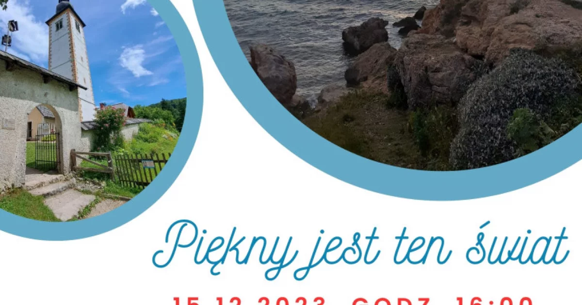 Piękny jest ten świat - zapraszamy na prelekcję z pokazem slajdów